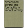 Dimensional Control and Formability in Impact Forming by Shekhar Srinivasan