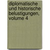 Diplomatische Und Historische Belustigungen, Volume 4 door Friedrich Carl Von Moser