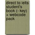 Direct To Ielts Student's Book (- Key) + Webcode Pack