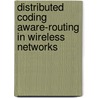 Distributed Coding Aware-Routing In Wireless Networks door Meenatchi S.