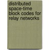 Distributed Space-Time Block Codes for Relay Networks by Quoc-Tuan Vien