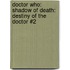 Doctor Who: Shadow of Death: Destiny of the Doctor #2