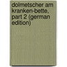Dolmetscher Am Kranken-Bette, Part 2 (German Edition) door Blaschke Paul