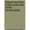 Doped Transition Metal Oxide and Ferrite Nanocrystals door Sasanka Deka