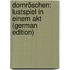 Dornröschen: Lustspiel in einem Akt (German Edition)