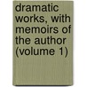 Dramatic Works, with Memoirs of the Author (Volume 1) door George Lillo