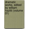 Dramatic Works. Edited by William Hazlitt (Volume 01) door John Webster