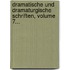 Dramatische Und Dramaturgische Schriften, Volume 7...