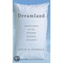 Dreamland: Adventures in the Strange Science of Sleep