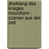 Dreiklang des Krieges microform : Szenen aus der Zeit door Marion Bloem