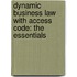 Dynamic Business Law with Access Code: The Essentials