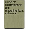 E Und M: Elektrotechnik Und Maschinenbau, Volume 2... by Elektrotechnischer Verein Österreichs
