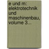 E Und M: Elektrotechnik Und Maschinenbau, Volume 3... door Elektrotechnischer Verein Österreichs