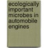 Ecologically important microbes in automobile engines