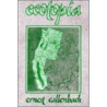 Ecotopia: The Notebooks And Reports Of William Weston door Ernest Callenbach