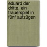 Eduard der Dritte, ein Trauerspiel in fünf Aufzügen by Felix Weisse Christian