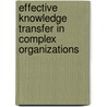 Effective Knowledge Transfer in Complex Organizations door Stephen McLaughlin