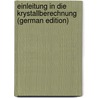 Einleitung in Die Krystallberechnung (German Edition) door Karl Klein