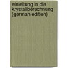 Einleitung in Die Krystallberechnung (German Edition) by Karl Klein