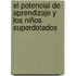 El Potencial de Aprendizaje y los niños Superdotados