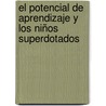 El Potencial de Aprendizaje y los niños Superdotados door MaríA. BeléN. GarcíA. Martín