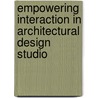 Empowering Interaction In Architectural Design Studio by Munevver A-zgur A-zersay