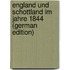 England Und Schottland Im Jahre 1844 (German Edition)