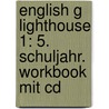 English G Lighthouse 1: 5. Schuljahr. Workbook Mit Cd door Gwen Berwick