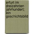 Erfurt Im Dreizehnten Jahrhundert; Ein Geschichtsbild