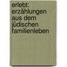 Erlebt: Erzählungen Aus Dem Jüdischen Familienleben door Alphonse Levy