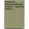 Erânische Alterthumskunde, Volume 1 (German Edition) door Spiegel Friedrich