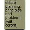 Estate Planning: Principles And Problems [with Cdrom] door Wayne M. Gazur