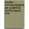 Etudes Microscopiques de Systèmes Fermioniques Finis door Houda Naïdja