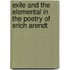 Exile and the Elemental in the Poetry of Erich Arendt