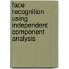 Face Recognition Using Independent Component Analysis by Sanjay Talbar
