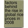 Factors Behind the Rise in Global Rice Prices in 2008 door Nathan Childs