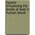 Factors Influencing the Levels of Lead in Human Blood