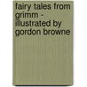 Fairy Tales From Grimm - Illustrated by Gordon Browne door Grimm Brothers