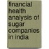 Financial Health Analysis of Sugar Companies in India