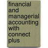 Financial and Managerial Accounting with Connect Plus door Ken Shaw