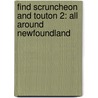Find Scruncheon and Touton 2: All Around Newfoundland door Laurel Keating