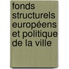 Fonds structurels européens et politique de la ville by Oussama Kharchi