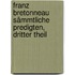 Franz Bretonneau Sämmtliche Predigten, dritter Theil
