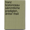 Franz Bretonneau Sämmtliche Predigten, dritter Theil door François De Paule Bretonneau