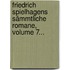 Friedrich Spielhagens Sämmtliche Romane, Volume 7...