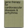 Gene Therapy for Cardiovascular Diseases & Arrhythmia door Patrick Schweizer