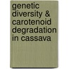 Genetic Diversity & Carotenoid Degradation in Cassava door Williams Esuma