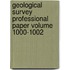 Geological Survey Professional Paper Volume 1000-1002