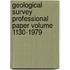 Geological Survey Professional Paper Volume 1130-1979