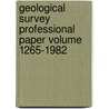 Geological Survey Professional Paper Volume 1265-1982 by Geological Survey